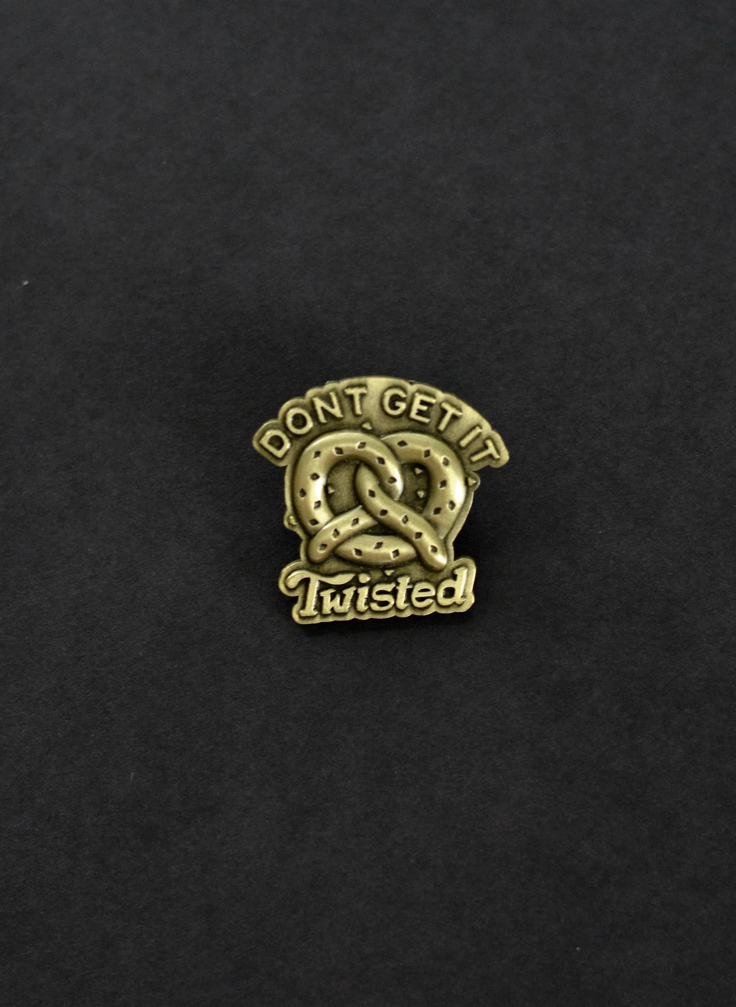 Don't Get It Twisted Pin