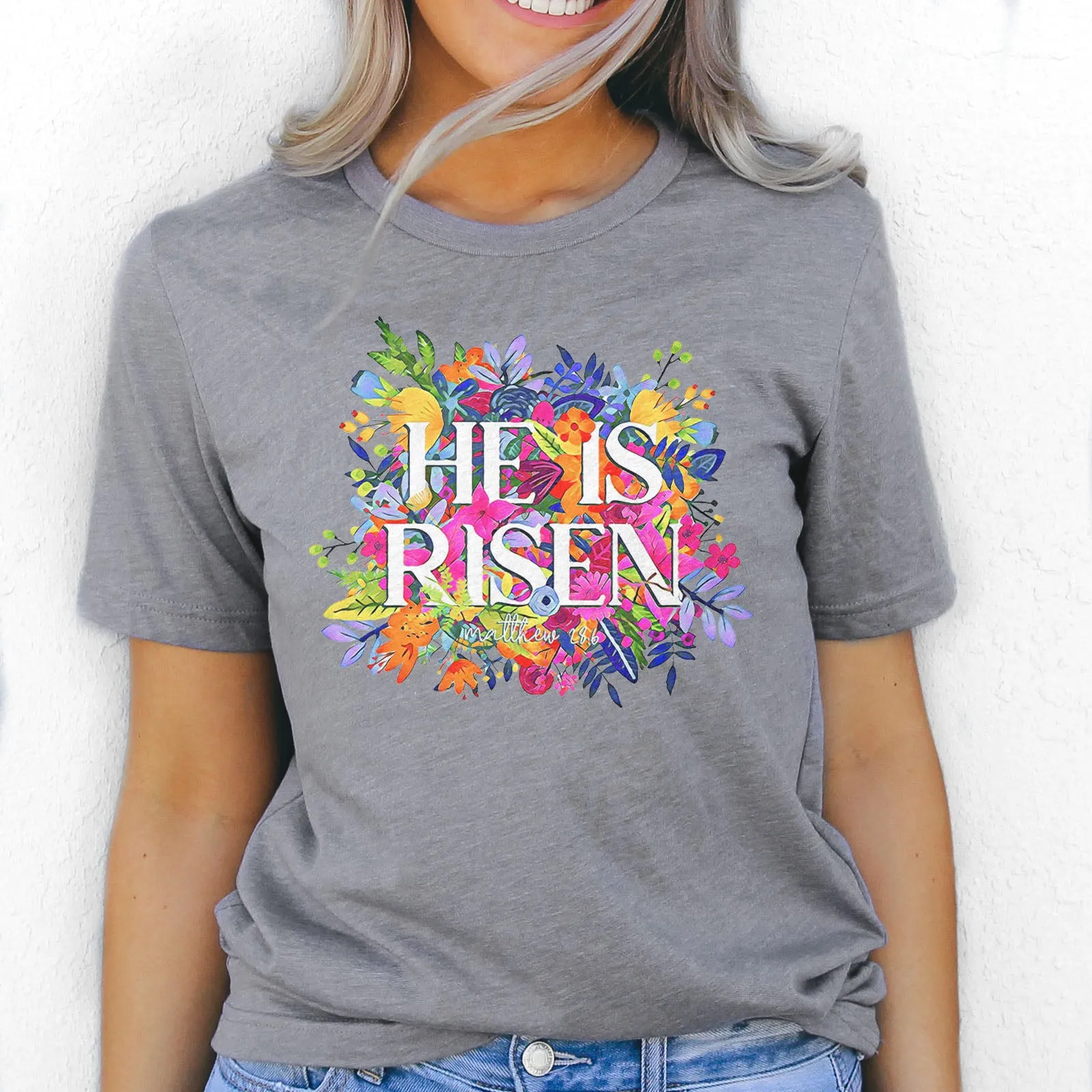 He Is Risen Bright Easter Flowers Tee